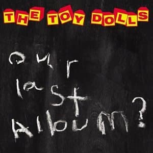 The Toy Dolls - Our Last Album? - LP